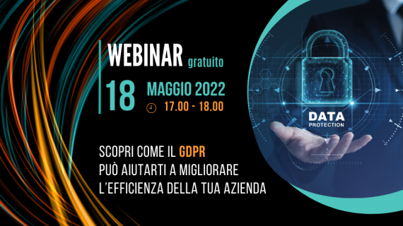 WEBINAR - Scopri come il rispetto del GDPR può aiutarti a migliorare l’efficienza della tua azienda