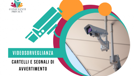 predisporre bene i cartelli e i segnali di avvertimento dei sistemi di videosorveglianza